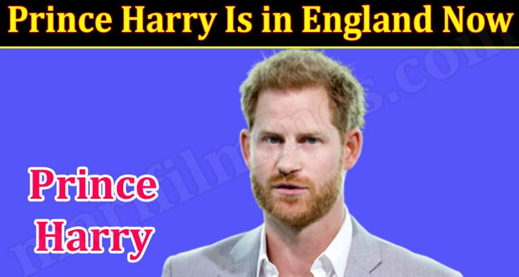 Latest News Prince Harry Is in England Now