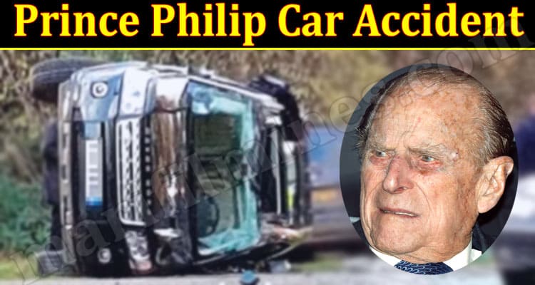 Latest News Prince Philip Car Accident