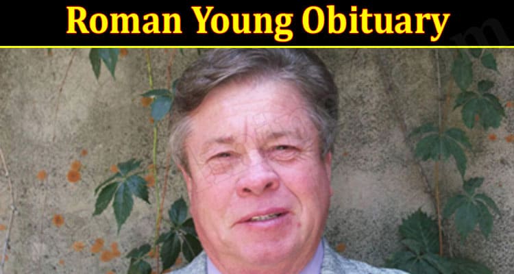 Latest News Roman Young Obituary