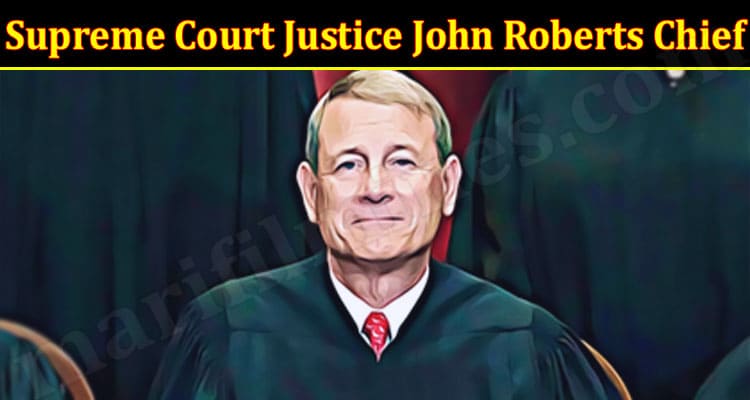 Latest News Supreme Court Justice John Roberts Chief
