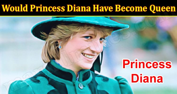 Latest News Would Princess Diana Have Become Queen