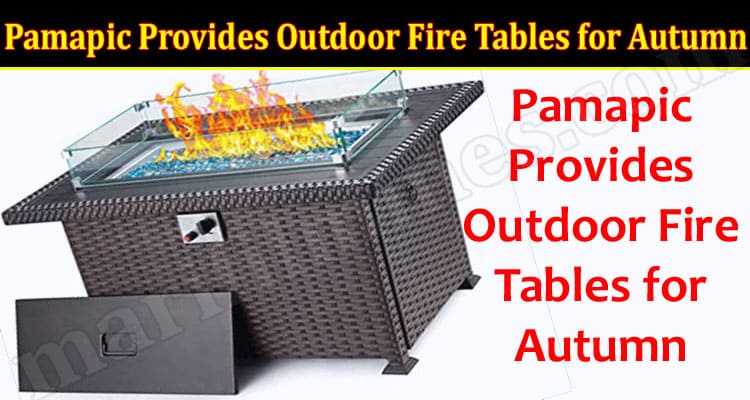 Pamapic Provides Outdoor Fire Tables for Autumn