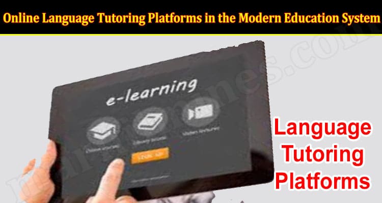 The Role of Online Language Tutoring Platforms in the Modern Education System