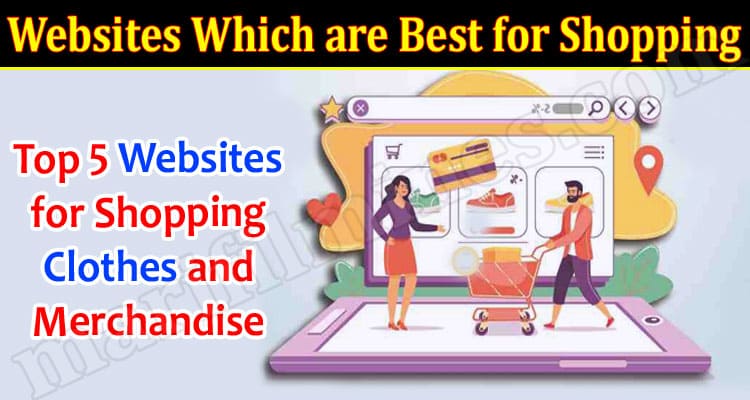 The Top 5 Websites Which are Best for Shopping Clothes and Merchandise 