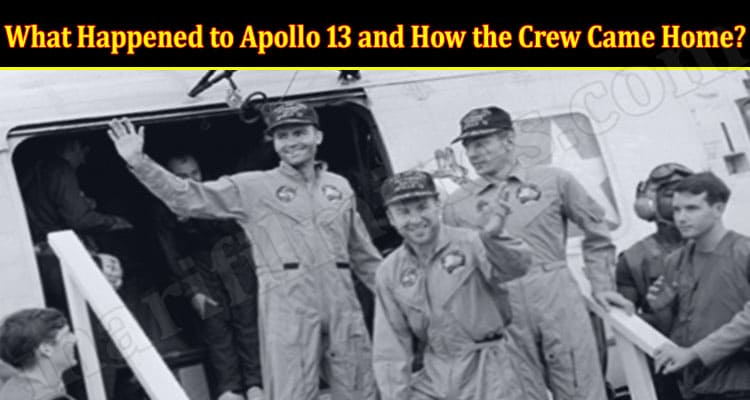 What Happened to Apollo 13 and How the Crew Came Home?