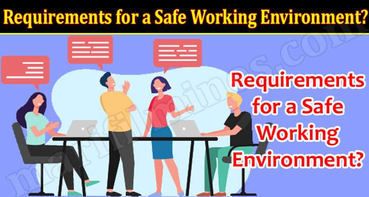 What are the Requirements for a Safe Working Environment