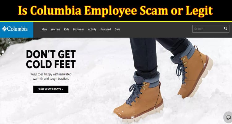 Is Columbia Employee Scam or Legit {Oct 2022} Columbia Employee Reviews