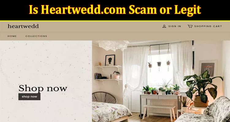 Is Heartwedd.com Scam or Legit {Oct 2022} Find Review!