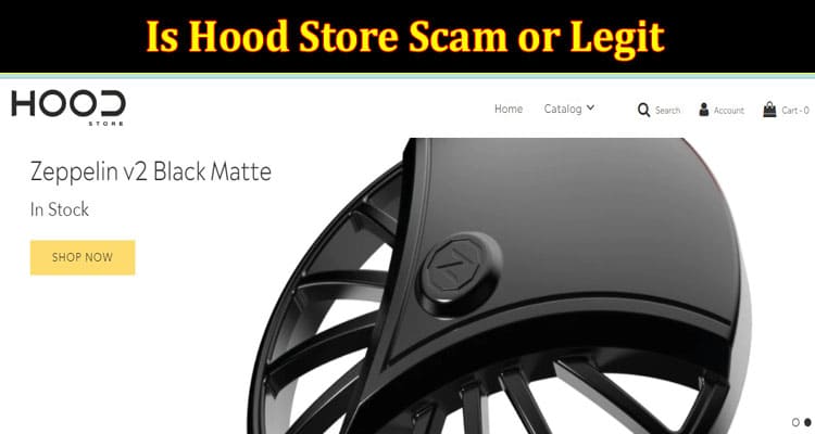 Is Hood Store Scam Or Legit {Oct} Check Full Reviews!