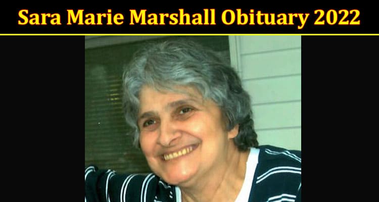 Sara Marie Marshall Obituary 2022: Check Her Complete Details!