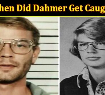 Latest News When Did Dahmer Get Caught
