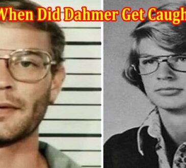 Latest News When Did Dahmer Get Caught