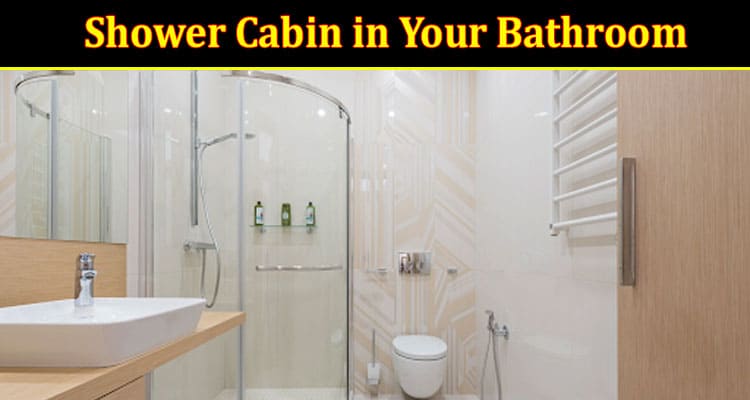 4 Great Reasons to Consider a Shower Cabin in Your Bathroom