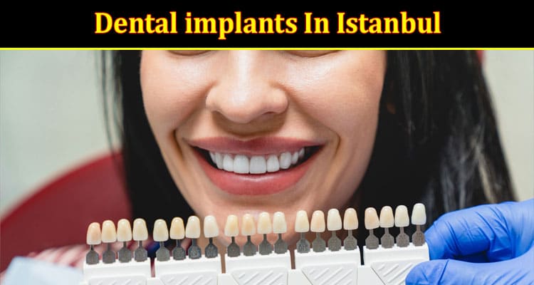 Dental implants In Istanbul