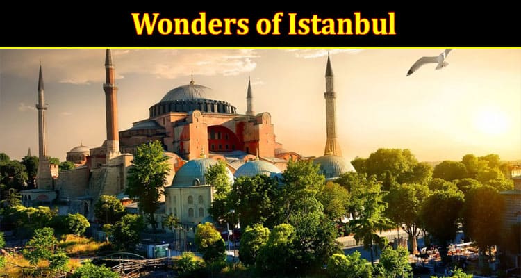 Wonders of Istanbul; Buying Real Estate in the Capital City of Turkey