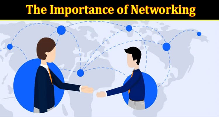 Complete Guide to The Importance of Networking