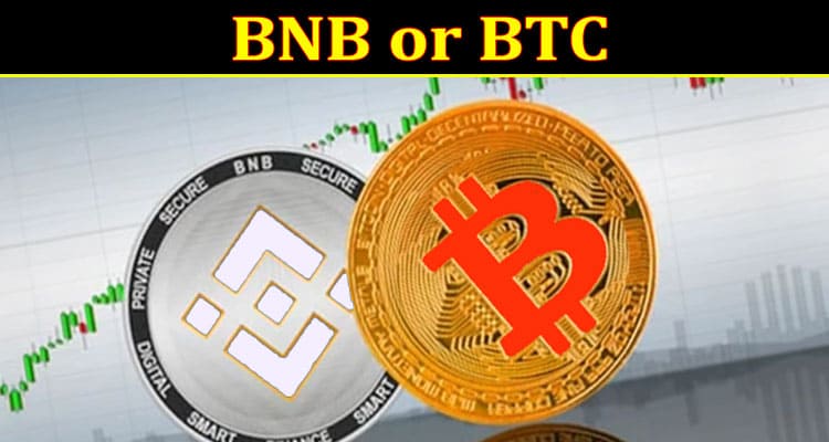 BNB or BTC — Which Is a Stronger Crypto?