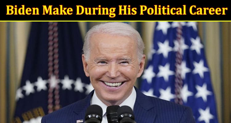 Complete Information About Biden Make During His Political Career