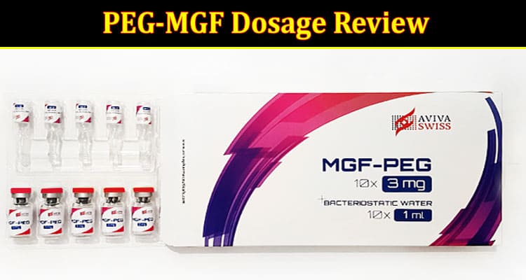 Complete Information About The PEG-MGF Dosage Review and Practice Guide