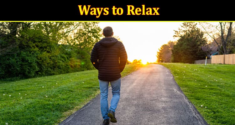 Complete Information About Ways to Relax Completely
