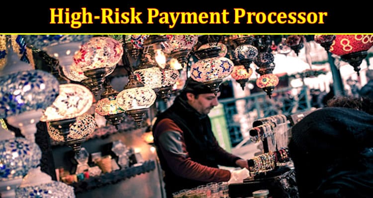 How To Know If Your High-Risk Payment Processor Is Genuine