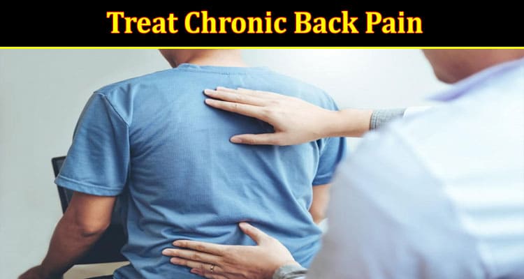Complete Information About 7 Ways to Treat Chronic Back Pain Without Surgery