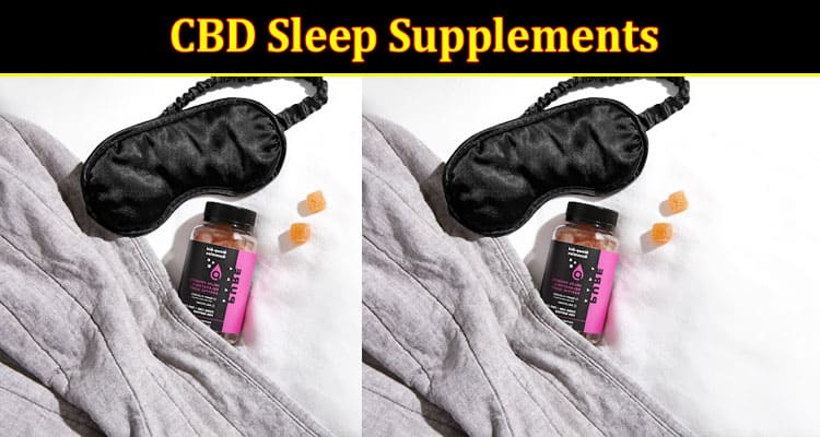 Why Are CBD Sleep Supplements So Popular