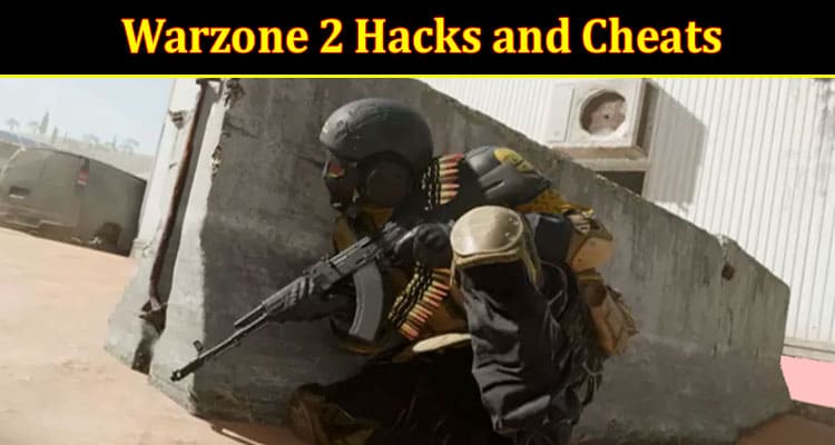Complete Information About Untraceable Cod Warzone 2 Hacks and Cheats
