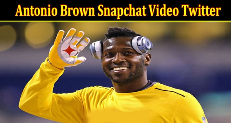 Latest News Antonio Brown Snapchat Video