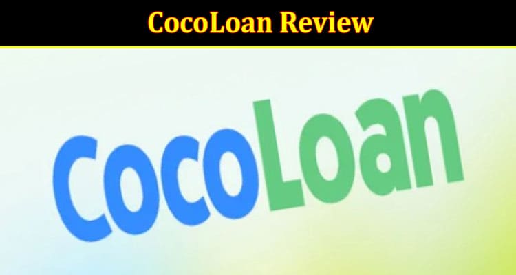 CocoLoan Review: Easiest Way To Find Reliable & Legitimate Online Lenders