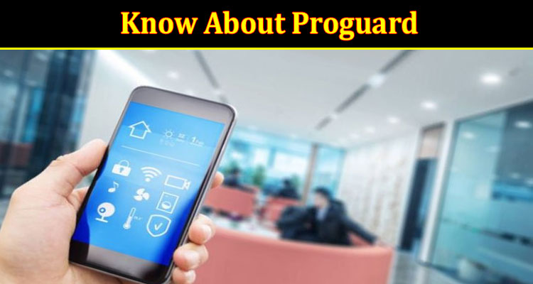 Complete Information About Everything You Need to Know About Proguard