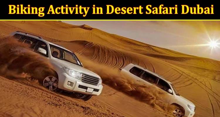 Complete Information About Tips for the Thrilling Quad Biking Activity in Desert Safari Dubai