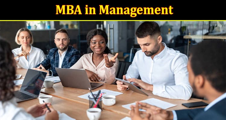Top 8 Benefits to Get MBA in Management
