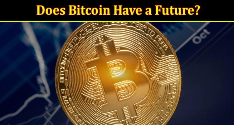 How Does Bitcoin Have a Future