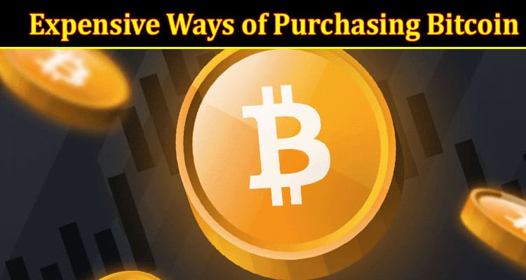 What Are the Less Expensive Ways of Purchasing Bitcoin?