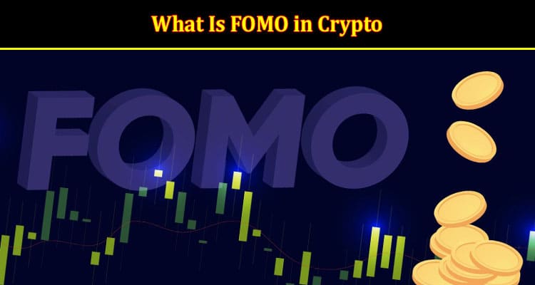 What Is FOMO in Crypto and How Can I Deal With FOMO?