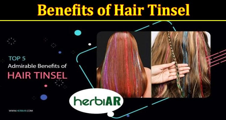 Benefits of Hair Tinsel