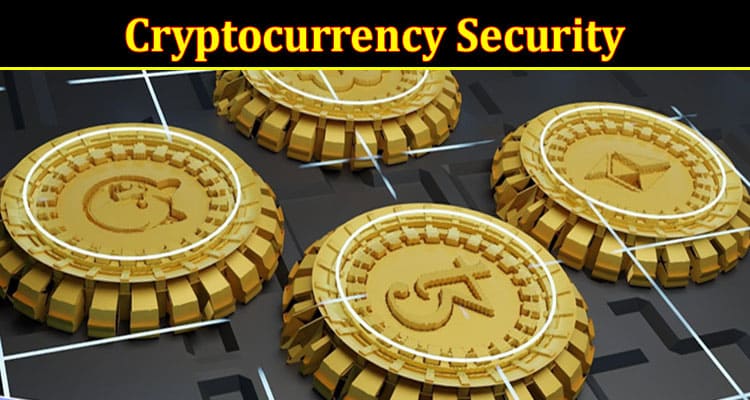 Complete Information About Cryptocurrency Security - How to Safely Buy and Sell on Exchanges