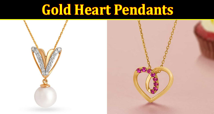 Complete Information About Display Your Affection With These Gold Heart Pendants