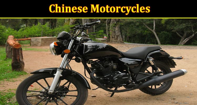 Complete Information About Everything You Need to Know About Chinese Motorcycles