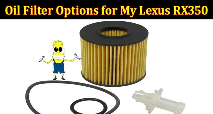 Oil Filter Options for My Lexus RX350