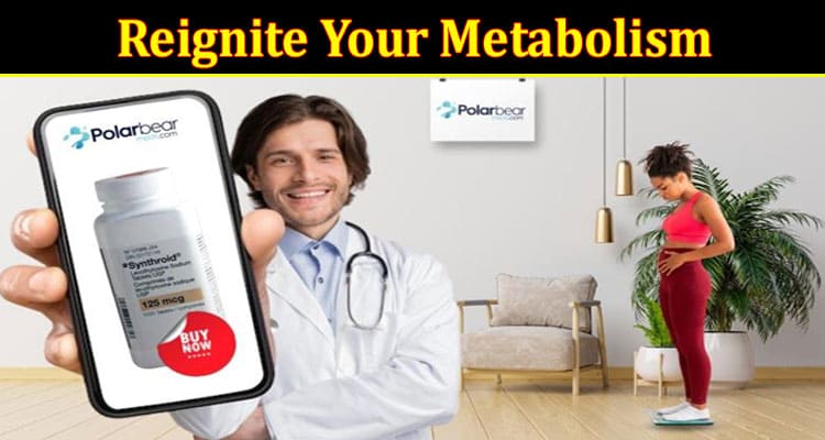 Complete Information About Reignite Your Metabolism - Treatments for Hypothyroidism