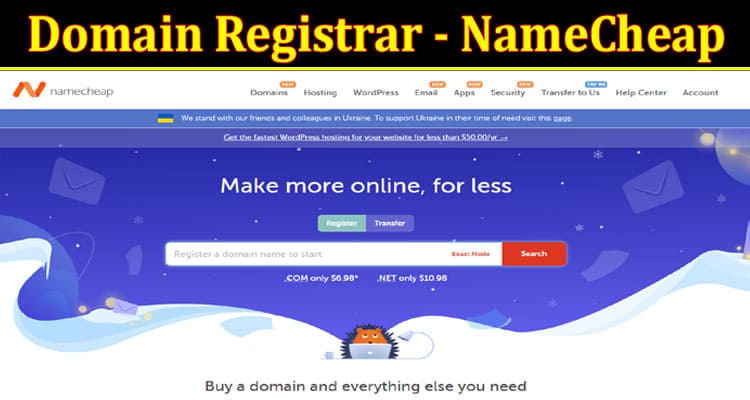 Complete Information About Reviewing an Ambitious Domain Registrar - NameCheap