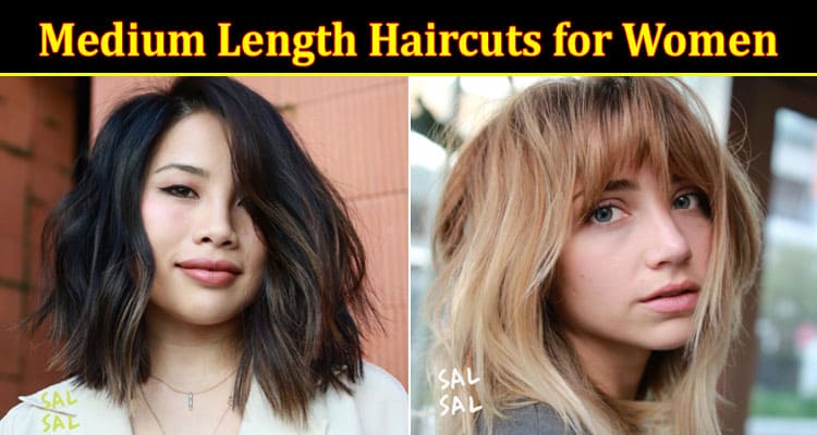 Complete Information About Stylish and Trending Medium Length Haircuts for Women