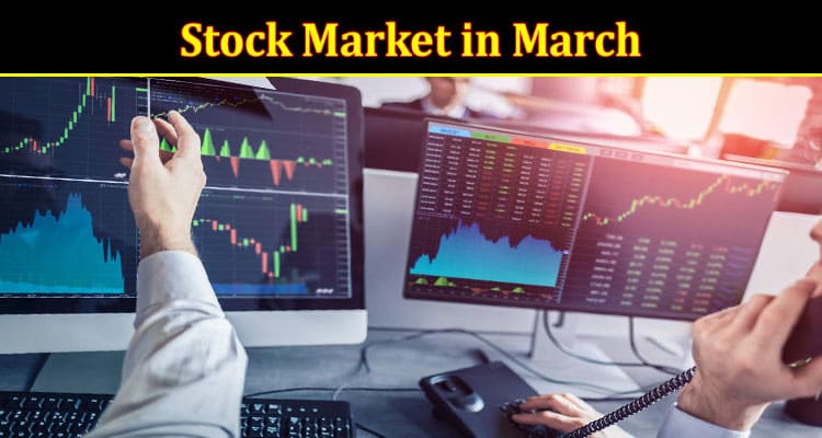 What to Expect From the Stock Market in March?