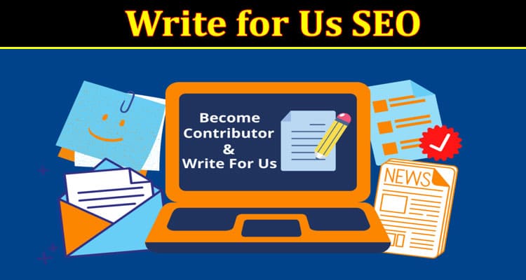 About General Information Write for Us SEO