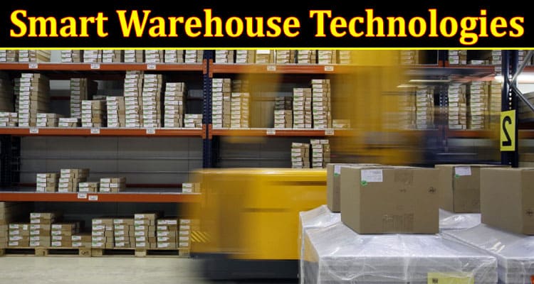6 Smart Warehouse Technologies to Implement Today