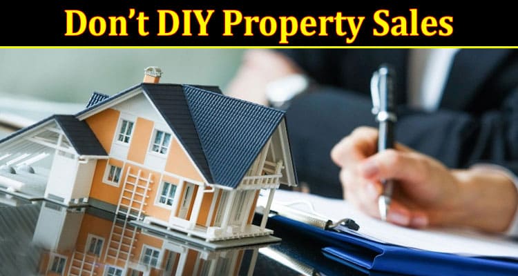 Don’t DIY Property Sales: Get a Realtor!