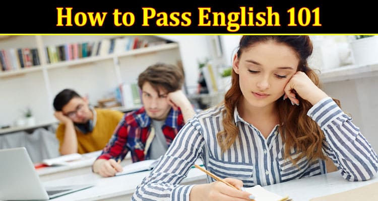Complete Information About How to Pass English 101