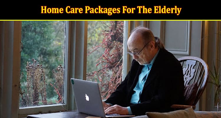 Home Care Packages For The Elderly - Which Is Right For You